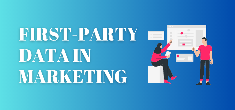First Party Data in Marketing