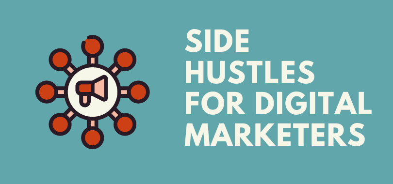 Side Hustles for Digital Marketers
