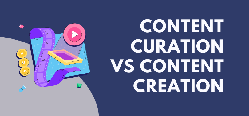 Content Curation vs Content Creation
